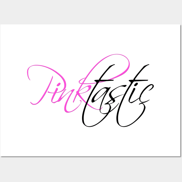 Pinktastic Wall Art by InfinitelyPink